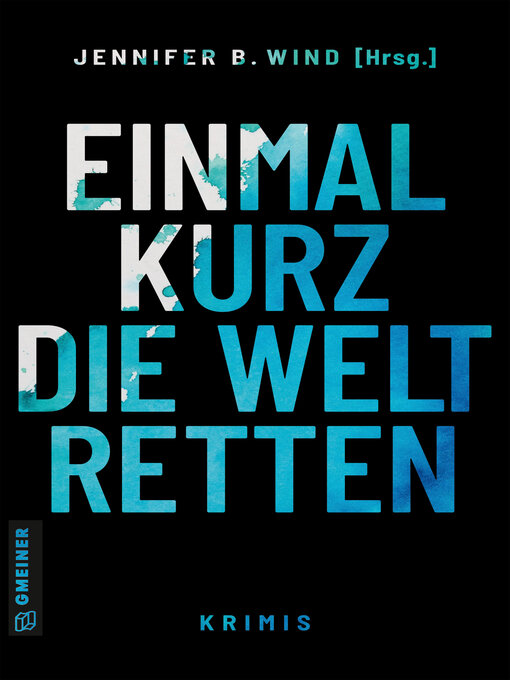 Title details for Einmal kurz die Welt retten by Jennifer B. Wind - Available